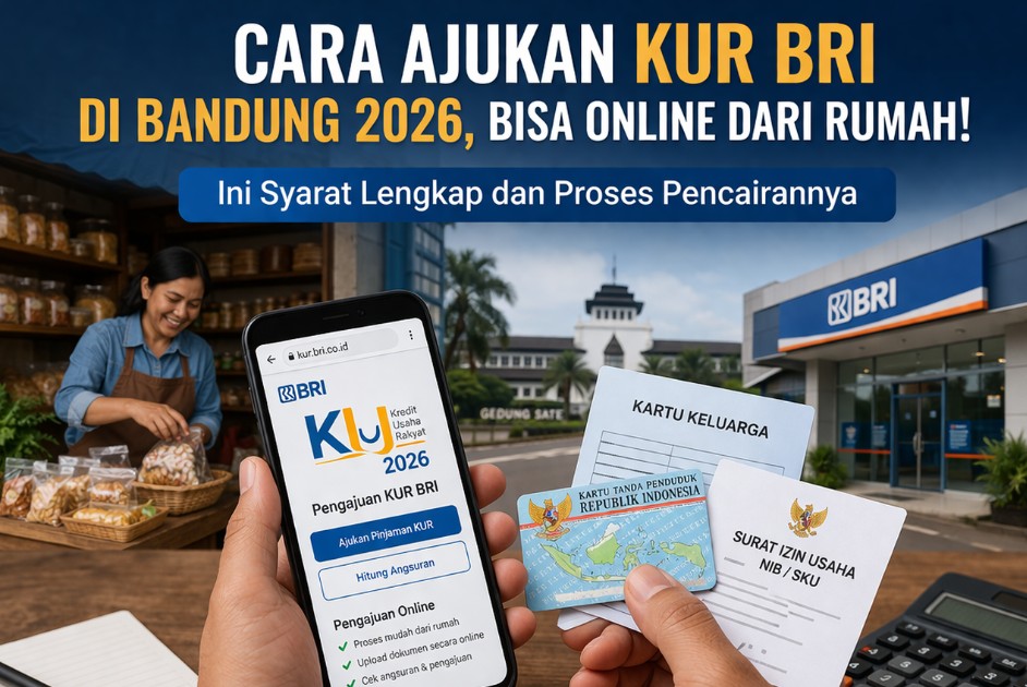 Pengajuan KUR BRI di Bandung 2026 Bisa Online, Ini Syarat dan Cara Lengkapnya